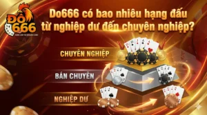 Do666 có bao nhiêu hạng đấu từ nghiệp dư đến chuyên nghiệp?